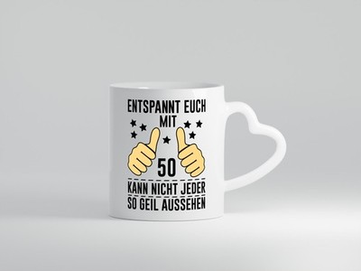 50. Geburtstag | 50 Jahre | Geil aussehen | Entspannt euch v2 - Herz Tasse Weiß