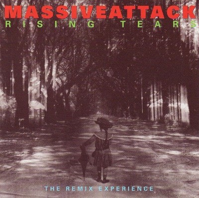 Massive Attack   Rising Tears - The Remix Experience  13 tracks new