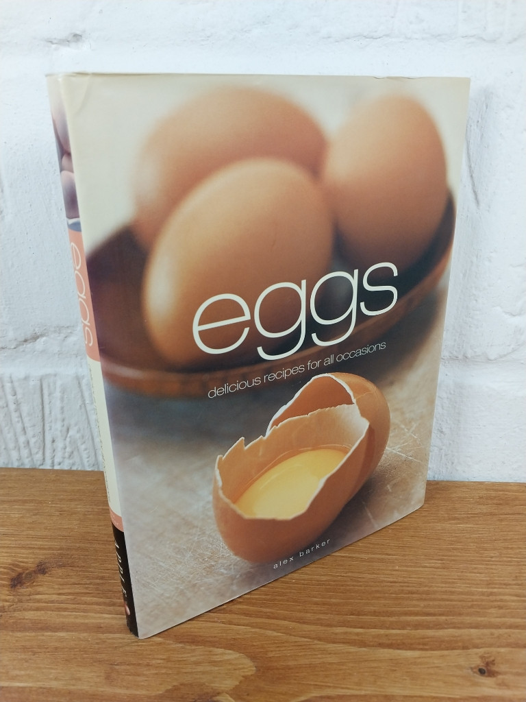 Eggs: delicious recipes for all occasions — Alex Barker