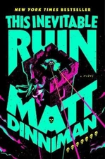 Matt Dinniman This Inevitable Ruin (Hardback)