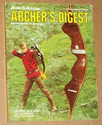 BOW & ARROW ARCHER'S DIGEST: THE ENCYCLOPEDIA FOR ALL By Jack P. Lewis EXCELLENT