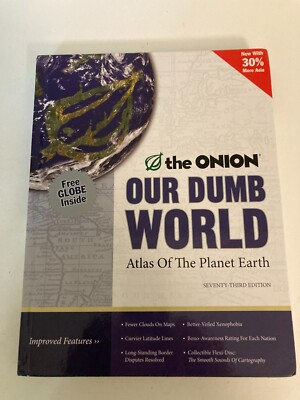 Our Dumb World: The Onion's Atlas of the Planet Earth (2007, HC) 1st Printing