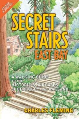 Secret Stairs: East Bay: A Walking Guide to the Historic Staircases of Be - GOOD