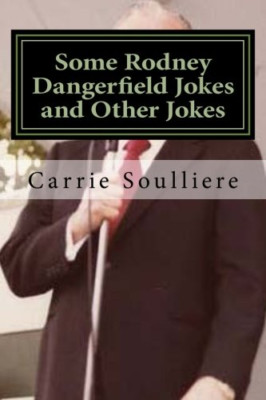 Some Rodney Dangerfield Jokes and Other Jokes - Paperback NEW Soulliere, Carr 01