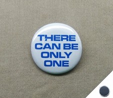 There Can Be Only One 1.25  Magnet Highlander...