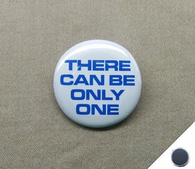 There Can Be Only One 1.25  Magnet Highlander Scifi Cult Movie Quote
