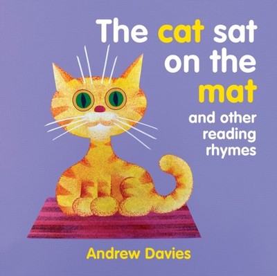 The Cat Sat on the Mat: and other reading rhymes by Andrew Davies BOARD BOOK