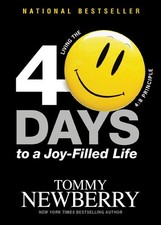 40 DAYS TO A JOY-FILLED LIFE: LIVING THE 4:8 PRINCIPLE By Tommy Newberry *Mint*