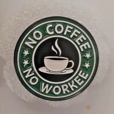 NO COFFEE-ENAMEL PIN-SHIP ALL THE PINS YOU BUY FOR $4.99-VISIT OUR STORE