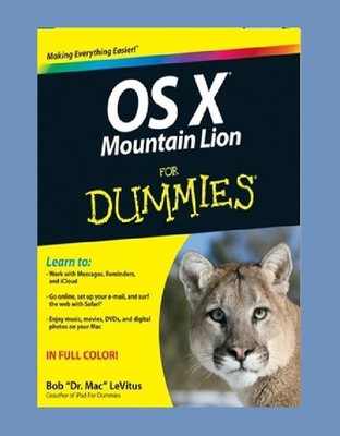 OSX Mountain Lion for DUMMIES by Bob 'Dr Mac' LeVitus - 2012 FULL COLOUR BOOK