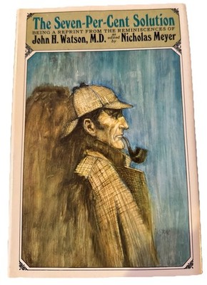 The Seven Per Cent Solution 1974  1st Print By Nicholas Meyer- Holmes And Watson