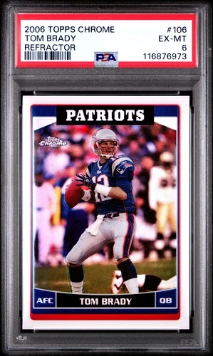 2006 TOPPS CHROME REFRACTOR #106 TOM BRADY PSA 6
