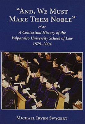 AND, WE MUST MAKE THEM NOBLE: A CONTEXTUAL HISTORY OF THE By Michael Irven NEW