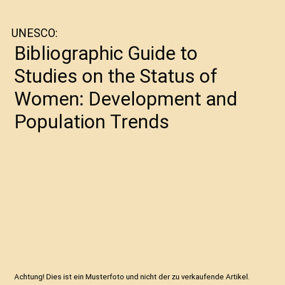 Bibliographic Guide to Studies on the Status of Women: Development and Populatio