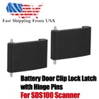 2-PACK For SDS100 Scanner Black Battery Door Clip Lock Latch with Hinge Pins USA