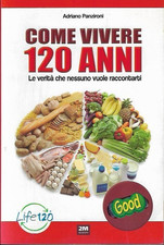 Adriano Panzironi - COME VIVERE 120 ANNI