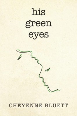HIS GREEN EYES (Colors of Life) By Bluett, Cheyenne Cheyenne Blu