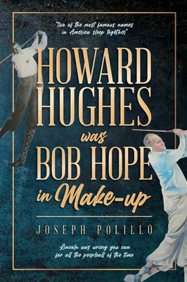 Joseph Polillo | Howard Hughes was Bob Hope in Make-up | Taschenbuch | Englisch