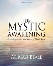 THE MYSTIC AWAKENING: REVEALING THE ANCIENT SECRETS OF By Adrian Beale BRAND NEW