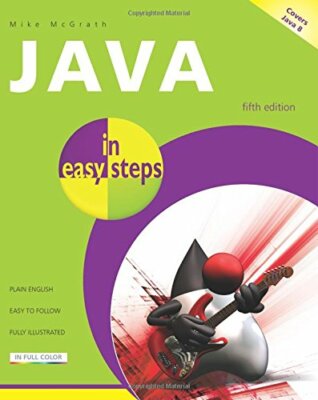 Java In Easy Steps 5th Edition - Covers Java 8,Mike McGrath