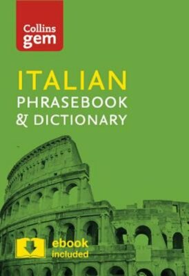 Collins Italian Phrasebook and Dictionary Gem Edition: Essential Phrases and
