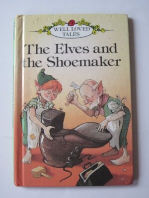 Elves and the Shoemaker (Ladybird We..., Grimm, Wilhelm