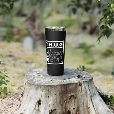 T.H.U.G. The Hungry Usually Grind Copper Vacuum Insulated Tumbler, 22oz