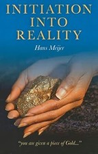 Initiation into Reality: Truth Revealed Again, Hans Meijer, Used; Very Good Book