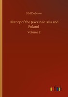 History Of The Jews In Russia And Poland S. M Dubnow
