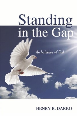 Standing in the Gap: An initiative of God by Henry R. Darko (English) Paperback 