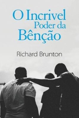 O Incrivel Poder da Bênção: Você pode mudar o seu mundo [Portuguese]