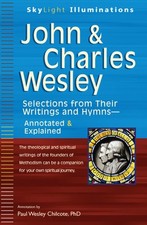 John & Charles Wesley: Selections from Their Writings and Hymns―Annotated ...