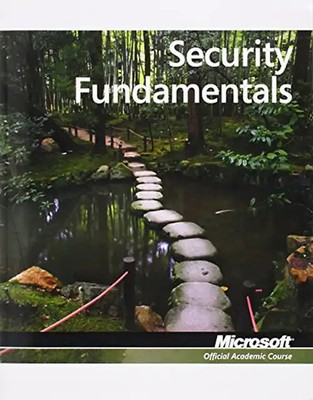 Security Fundamentals, Exam 98-367 (Microsoft Official Academic Course)