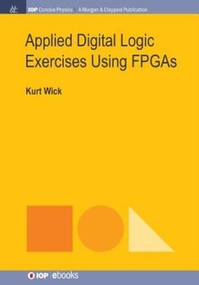 Applied Digital Logic Exercises Using Fpgas