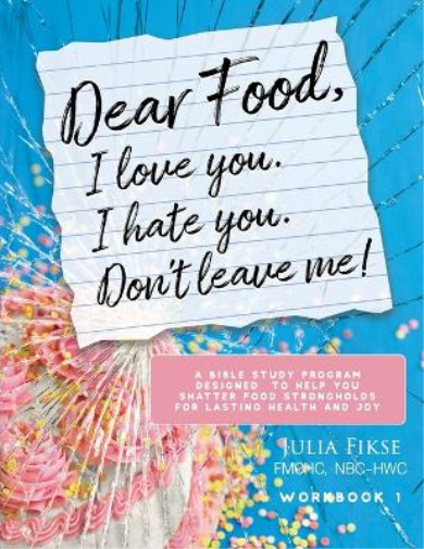 Julia Fikse Dear Food, I Love You. I Hate You. Don't Leave Me! Workb (Tascabile)