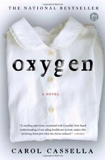 Oxygen: A Novel by Cassella, Carol