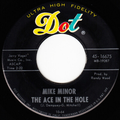 Mike Minor - The Ace In The Hole / All By Myself - Dot Records - 45-16675 - 7'',
