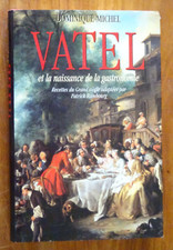 Vatel Et La Naissance De La Gastronomie - Dominique Michel / Histoire