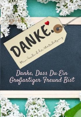 Danke Dass Du Ein Großartiger Freund Bist: Mein Geschenk der Wertschätzung:
