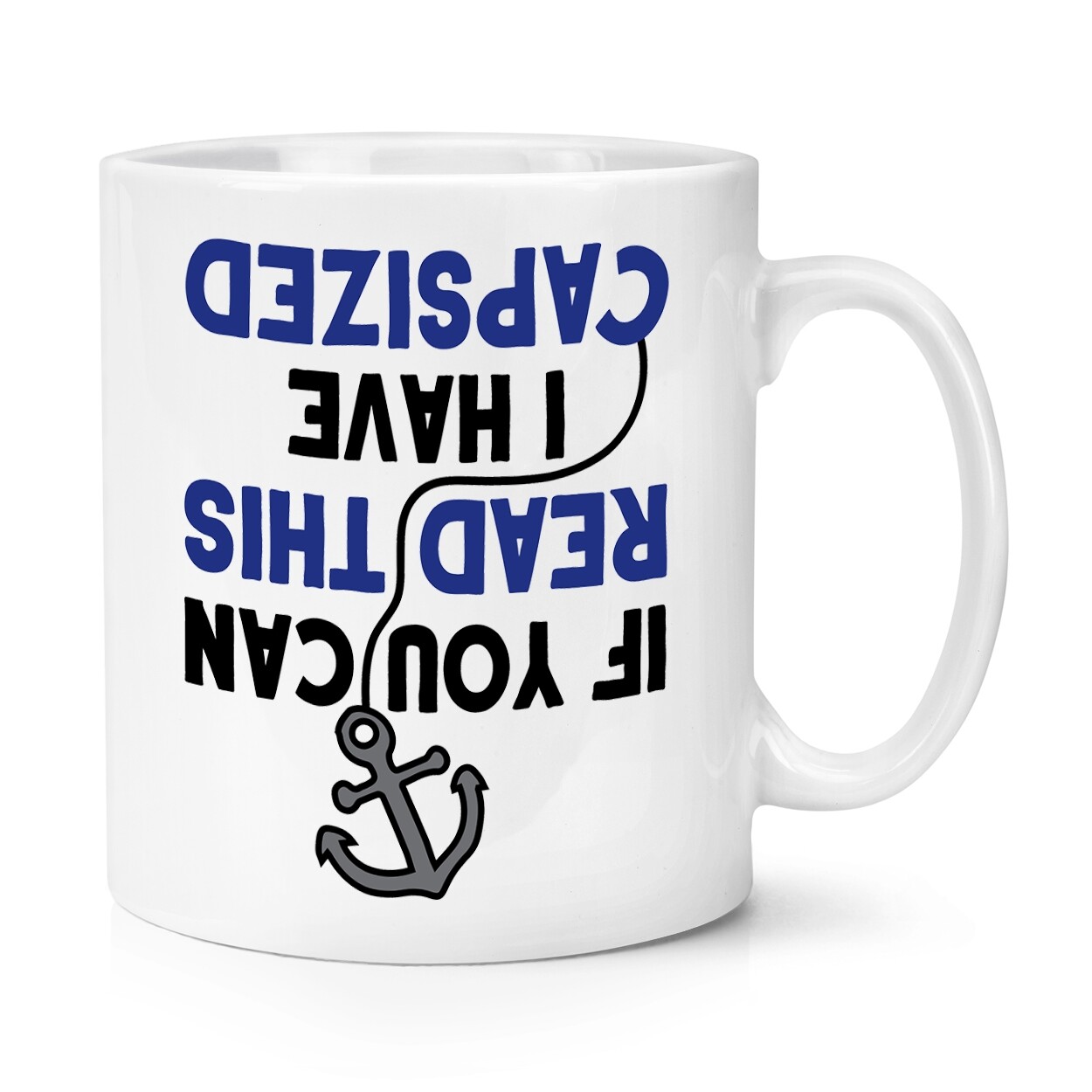 If You Can Read This I Have Capsized 10oz Mug Cup Sailing Boat Funny Anchor
