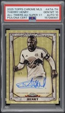 2025 TOPPS CHROME MLS THIERRY HENRY ALL-TIMERS AUTO-SUPERFRACTOR 1/1  PSA 10/10 