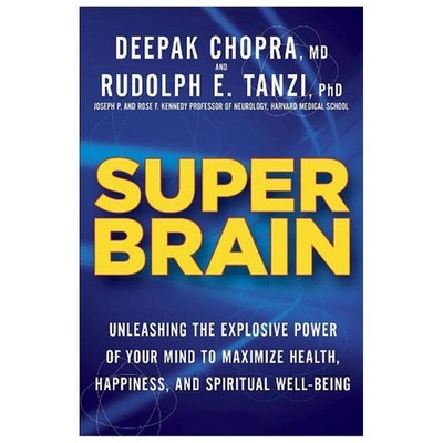 Super Brain: Unleashing the Explosive Power of Your Mind to Maximize Health,...