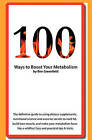 100 Ways to Boost Your Metabolism by Ben Greenfield (Paperback / softback, 2008)