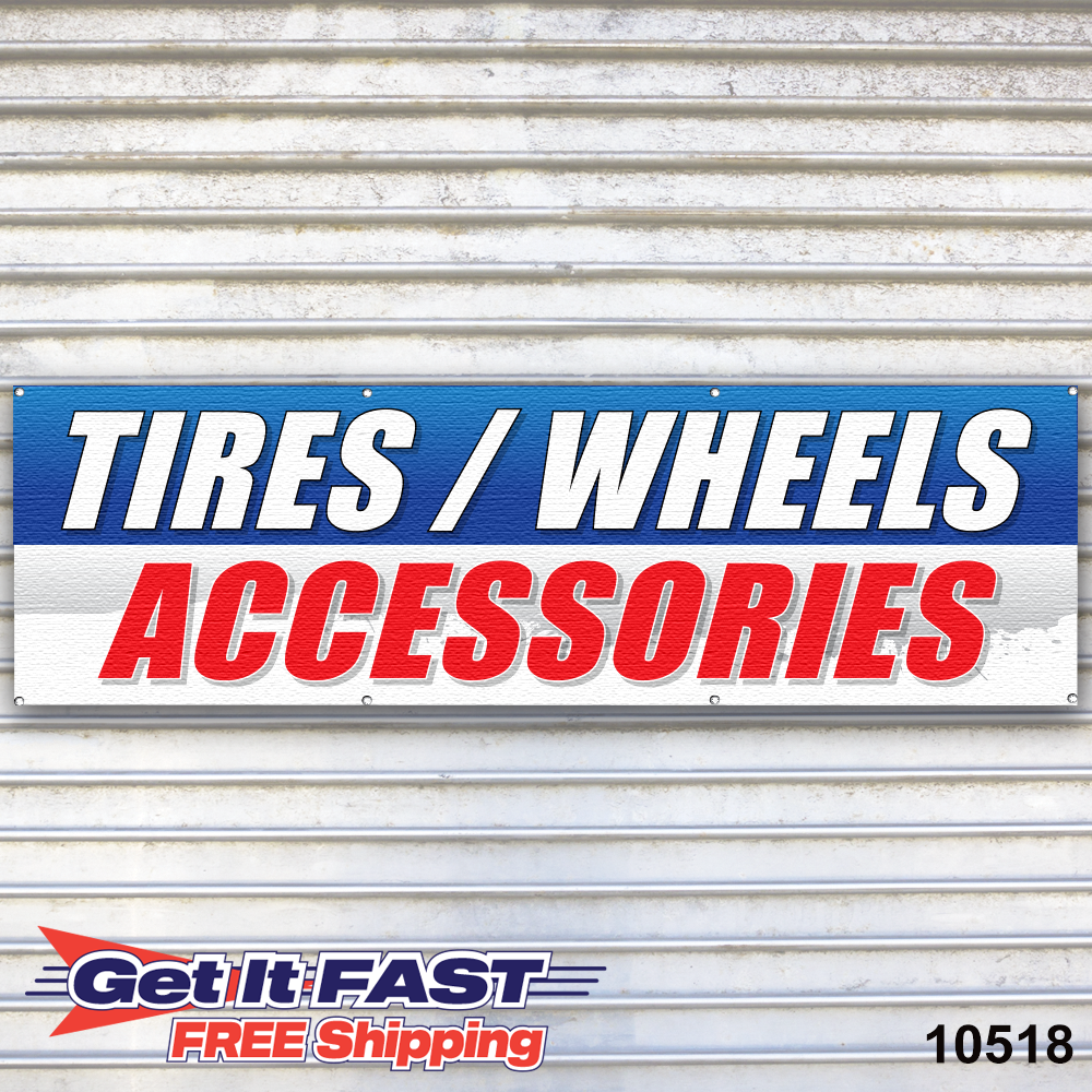 Tires Wheels Accessories Banner Sign Auto Repair Tire Dealer Service Bay Garage