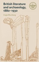 Angie Blumberg | British Literature And Archaeology, 1880-1930 | Buch | Englisch