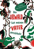 Der Urwald Hat Meinen Vater Verschluckt Simon Van Der Geest