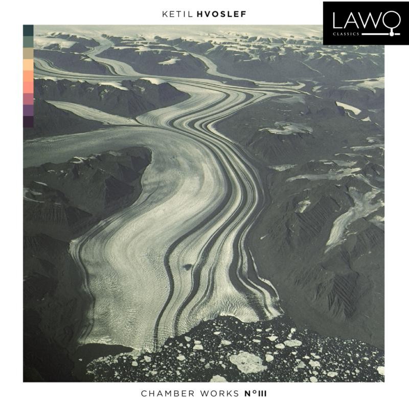 Musicians From Bergen Phil and Grieg Academy Hvoslef: Chamber Works Volume III