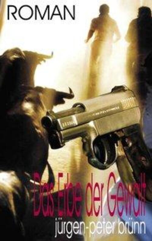 Thumbnail - Das Erbe Der Gewalt | Jürgen-peter Brünn | Taschenbuch | Paperback |