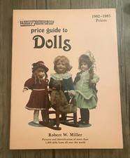 Wallace-Homestead Price Guide to Dolls by Robert W. Miller 1982-1983 Doll Prices