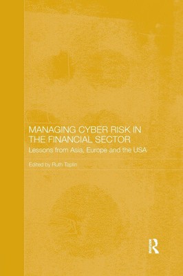 Managing Cyber Risk in the Financial Sector: Lessons from Asia, Europe and the
